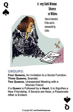 Queen of Clubs - represents a dark lady, or a divorcee.